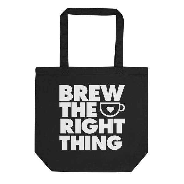 Brew the Right Thing - Organic Cotton Tote Bag