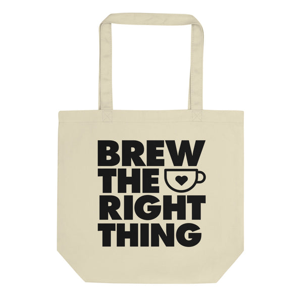 Brew the Right Thing - Organic Cotton Tote Bag