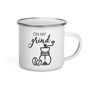 On My Grind - Enamel Camper Mug