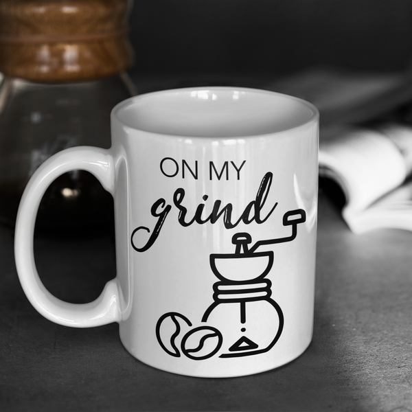 On My Grind - Mug
