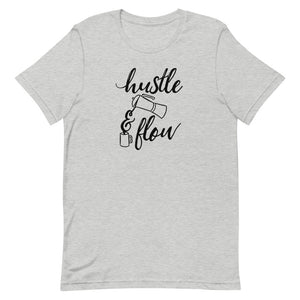 Hustle & Flow - Unisex T-Shirt