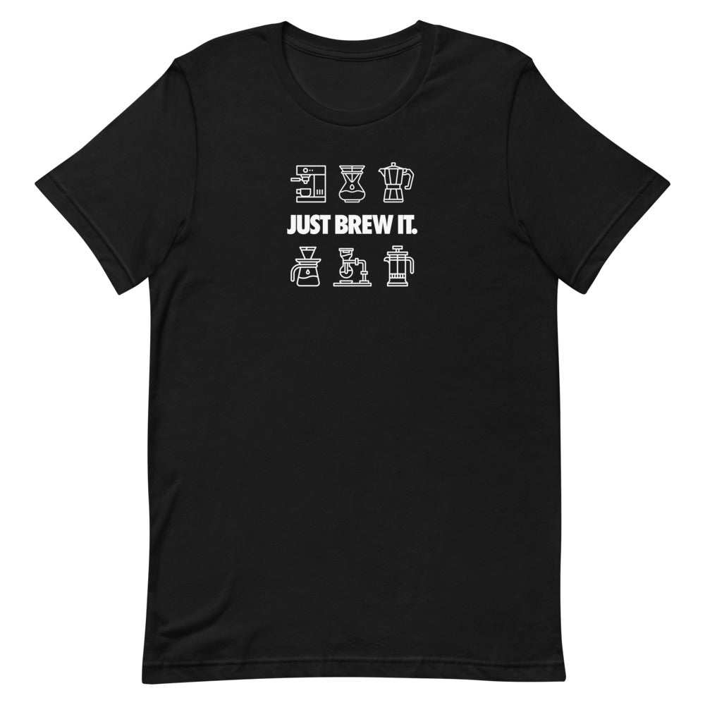 Just Brew It - Unisex T-Shirt