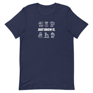 Just Brew It - Unisex T-Shirt