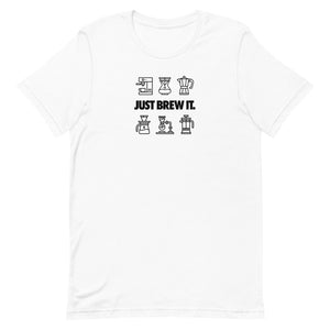 Just Brew It - Unisex T-Shirt